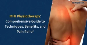 MFR Physiotherapy: Complete Guide to Its Role, Techniques & Benefits for Pain Relief